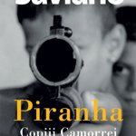 Piranha. Copiii Camorrei - Roberto Saviano