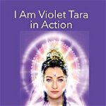 I AM Violet Tara In Action, Lessons in Mastery, Paperback - Peter Mt Shasta