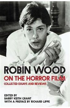 Robin Wood on the Horror Film, Robin Wood
