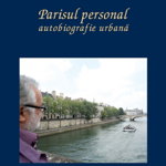 Parisul personal - George Banu 978-606-579-720-8
