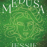 Medusa. A beautiful and profound retelling of Medusa's story, Paperback - Jessie Burton