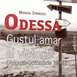 Odessa. Gustul amar al victoriei (august-octombrie 1941) - Paperback brosat - Manuel Stănescu - Cetatea de Scaun, 