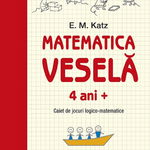 Matematica vesela. Caiet de jocuri logico-matematice (4 ani+), Paralela 45