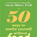50 Ways To Soothe Yourself Without Food