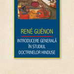 Introducere generala in studiul doctrinelor hinduse, Rene Guenon