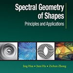 Spectral Geometry of Shapes: Principles and Applications (Computer Vision and Pattern Recognition)