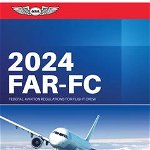 Far-FC 2024: Federal Aviation Regulations for Flight Crew - Federal Aviation Administration (faa)/av, Federal Aviation Administration Faa/av
