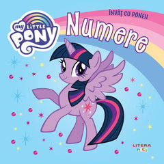 My Little Pony. Învăț cu poneii. Numere, Litera My Little Pony. Învăț cu poneii. Numere, Litera
