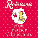 Teddy Robinson meets Father Christmas and other stories - Joan Robinson