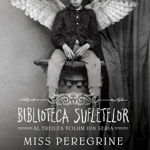 Miss Peregrine 3. Biblioteca Sufletelor - Ransom Riggs, Youngart