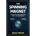 Spinning Magnet, Hardcover - Alanna Mitchell
