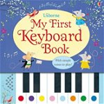 Carte cu sunete de pian, Usborne, My first keyboard book, 3+ ani