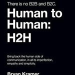 There Is No B2B or B2c: It's Human to Human 'h2h