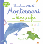 Primul meu caiet Montessori cu litere și cifre. De la 3 la 6 ani, Litera
