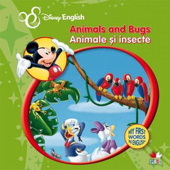 Disney English. Animale și insecte/Animals and Bugs. My First Words in English Disney English. Animale și insecte/Animals and Bugs. My First Words in English