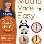 Maths Made Easy Ages 6-7 Key Stage 1 Beginnerages 6-7, Key Stage 1 Beginner, 