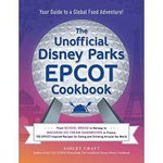 Unofficial Disney Parks EPCOT Cookbook, 