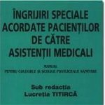 Îngrijiri speciale acordate pacienților de către asistenți medicali (Manual) - Paperback brosat - Lucretia Titircă - Viața Medicală Românească, 