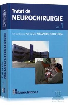 Tratat de neurochirurgie vol. 1 - Alexandru Vlad Ciurea, Alexandru Vlad Ciurea