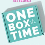 One Box at a Time: How to Build and Grow a Thriving Subscription Box Business - Sarah Williams, Sarah Williams