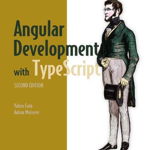 Angular Development with Typescript de Yakov Fain