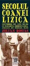 Secolul coanei Lizica. Convorbiri din anii 1985-1986 cu Elisabeta Odobescu - Goga. Jurnalul din perioada 1916-1918 (editie 2015), 