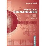 Esentialul In Reumatologie Ed.3 - Ruxandra Ionescu