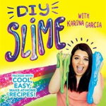 DIY Slime with Karina Garcia