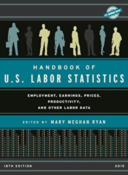 Handbook of U.S. Labor Statistics (U.S. Databook Series)