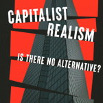 Capitalist Realism (New Edition) - Is there no alternative?, Paperback - Mark Fisher