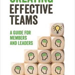 Creating Effective Teams: A Guide for Members and Leaders, Paperback - Susan a. Wheelan
