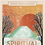 Inspired Traveller's Guide Spiritual Places