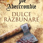 Dulce razbunare - Joe Abercrombie