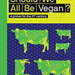 Should We All Be Vegan? - Molly Watson, Molly Watson