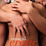 Masajul erotic: ghid practic al extazului senzual