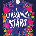 Carte pentru copii, Usborne, A Glasshouse of Stars, 9+ ani