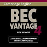 Cambridge Bec Advantage 4 with Answers: Examination Papers from University of Cambridge ESOL Examinations: English for Speakers of Other Languages