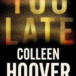 Too Late - Colleen Hoover, Colleen Hoover