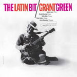 VINIL Blue Note Grant Green - The Latin Bit