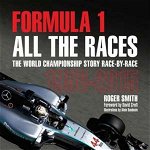 Formula 1: The World Championship Story Race-By-Race 1950-2015