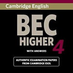 Cambridge BEC 4 Higher Student's Book with answers: Examination Papers from University of Cambridge ESOL Examinations (BEC Practice Tests)