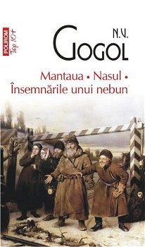 Mantaua. Nasul. Insemnarile unui nebun - N.V. Gogol, N.V. Gogol