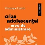 Criza adolescenţei. Mod de administrare, Editura NICULESCU