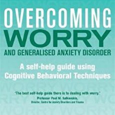 Overcoming Worry and Generalised Anxiety Disorder,
