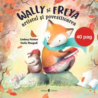 Wally și Freya, artistul și povestitoarea, Lindsey Pointer, Editura Univers