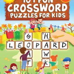 101 Fun Crossword Puzzles for Kids: First Children Crossword Puzzle Book for Kids Age 6