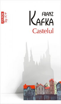 Castelul Top 10+ Nr 399, Franz Kafka - Editura Polirom