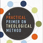 Practical Primer on Theological Method. Table Manners for Discussing God