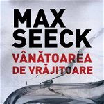 Vanatoarea de vrajitoare - Max Seeck, Litera