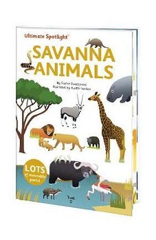 Ultimate Spotlight: Savanna Animals - Sophie Dussausois, Sophie Dussausois